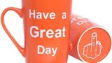 MAUAG Funny Christmas Gifts Coffee Mug Have a Great Day Cup Orange, Best Gag Gift, 13 Oz