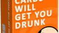 These Cards Will Get You Drunk, Fun Adult Drinking Game for Parties