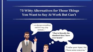 Actual HR-Approved Ways to Tell Coworkers They’re Stupid: 75 Witty Alternatives for Those Things You Want to Say At Work But Can’t – Office Coworker Gag Gift – Joke Book