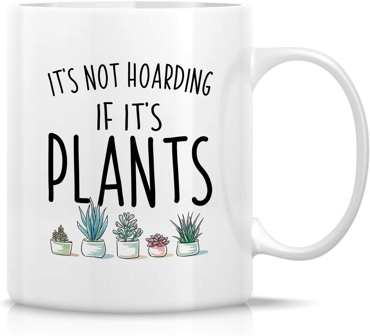 Retreez Funny Mug – It’s Not Hoarding If It’s Plants Gardening Gardener Succulent 11 Oz Ceramic Coffee Mugs – Funny, Sarcasm, Inspirational birthday gifts for him, her, friends coworkers mother father