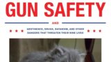 How to Talk to Your Cat About Gun Safety: And Abstinence, Drugs, Satanism, and Other Dangers That Threaten Their Nine Lives