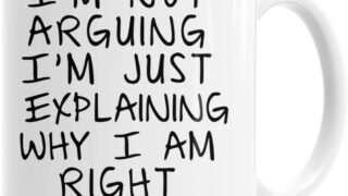 Joyful Moose Gag Gift Coffee Mug – I’m Not Arguing I’m Just Explaining Why I Am Right