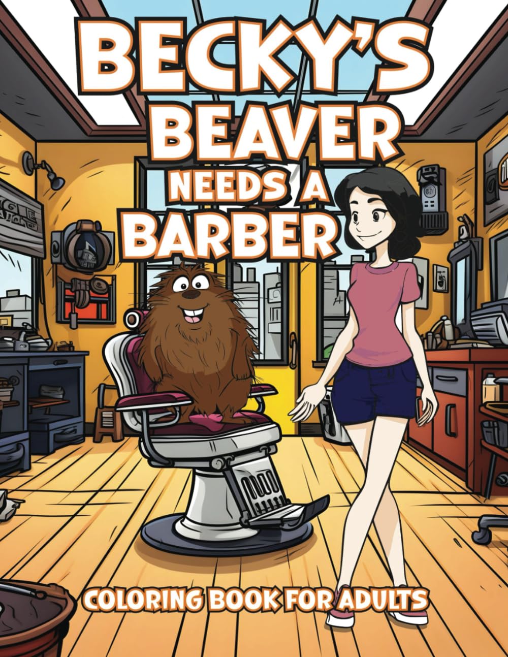 Becky’s Beaver Needs a Barber: Hilarious Coloring Book for Adults with Funny, Rhyming Wordplay Quotes for Relaxation & Stress Relief (Gag Gift For Naughty Adults)