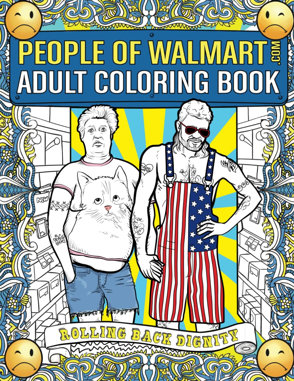 People of Walmart Adult Coloring Book: Rolling Back Dignity (OFFICIAL People of Walmart Books)